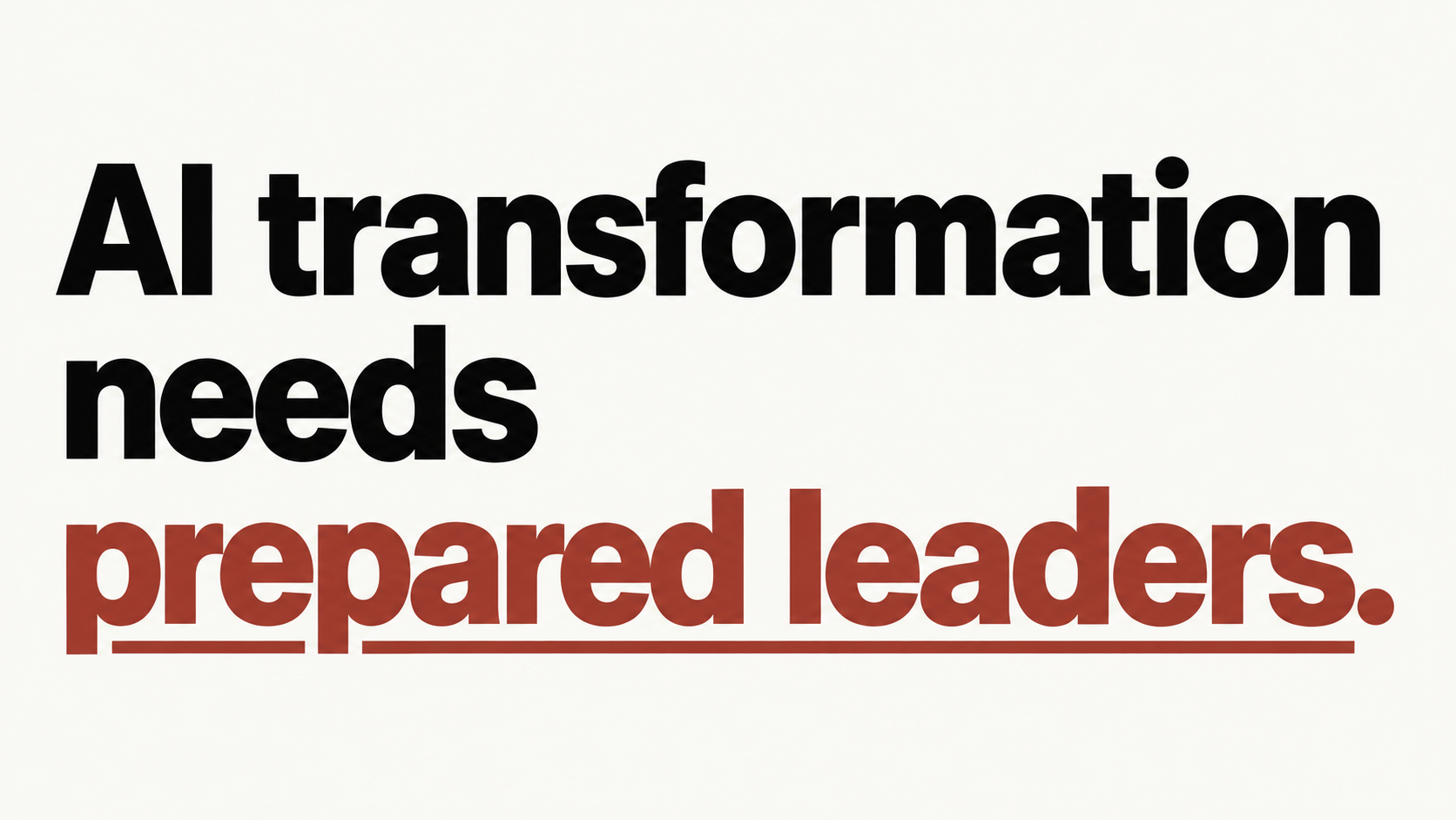 Cream editorial cover reading AI transformation needs prepared leaders, with prepared leaders underlined in red.