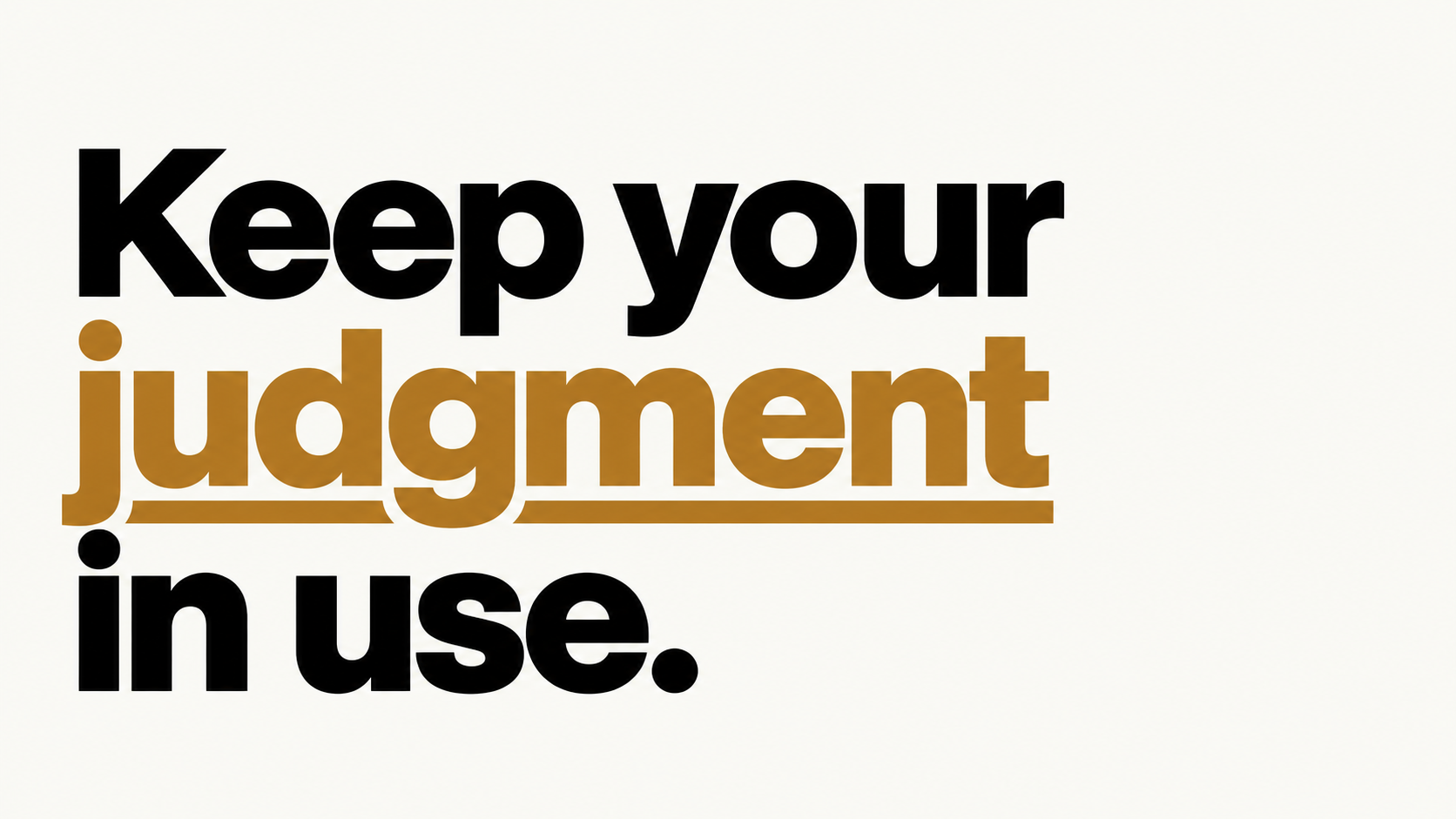 Cream editorial cover reading Keep your judgment in use, with judgment underlined in amber-gold.